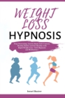 Image for Weight Loss Hypnosis : Stop Overeating, Gastric Band, Self-Control, Healthy Habits and Eat Healthy with Rapid Weight Loss(Self-Hypnosis and Meditation)