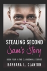 Image for Stealing Second : Sam&#39;s Story: Book Four in the Clarksonville Series