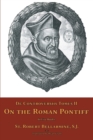 Image for De Controversiis Tomus II : On the Roman Pontiff