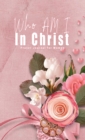 Image for Who Am I In Christ : Prayer Journal for Women