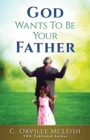 Image for God Wants To Be Your Father