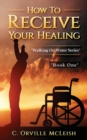 Image for How to Receive Your Healing