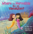 Image for Where Do Mermaids Go on Vacation?
