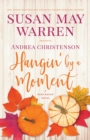 Image for Hangin&#39; by a Moment : A Deep Haven Novel