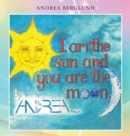 Image for I am the Sun and you are the Moon