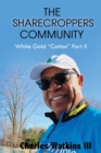 Image for The Sharecroppers Community : White Gold Cotton Part II