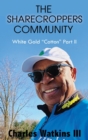 Image for The Sharecroppers Community : White Gold &quot;Cotton&quot; Part II