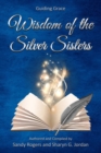 Image for Wisdom of the Silver Sisters : Guiding Grace