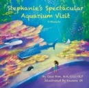 Image for Stephanie&#39;s Spectacular Aquarium Visit