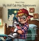 Image for My Wolf Cub Has Superpowers