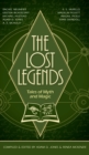 Image for The Lost Legends : Tales of Myth and Magic