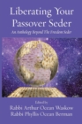 Image for Liberating Your Passover Seder : An Anthology Beyond The Freedom Seder