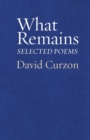 Image for What Remains : Selected Poems