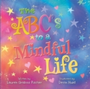 Image for The Abc&#39;s to a Mindful Life