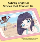Image for Aubrey Bright in Stories that Connect Us