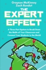 Image for The Expert Effect : A Three-Part System to Break Down the Walls of Your Classroom and Connect Your Students to the World