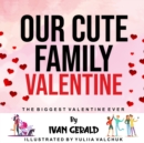 Image for Our Cute Family Valentine, the Biggest Valentine Ever
