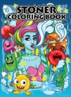 Image for Stoner Coloring Book for Adults : Stoner&#39;s Psychedelic Coloring Book for Relaxation and Stress Relief