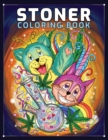 Image for Stoner Coloring Book : A Trippy Coloring Book for Adults with Stress Relieving Psychedelic Designs