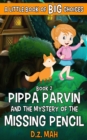 Image for Pippa Parvin and the Mystery of the Missing Pencil : A Little Book of BIG Choices