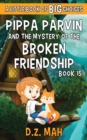 Image for Pippa Parvin and the Mystery of the Broken Friendship : A Little Book of BIG Choices
