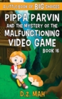 Image for Pippa Parvin and the Mystery of the Malfunctioning Video Game