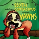 Image for My Sloth and the Very Contagious Case of the Yawns