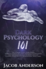 Image for Dark Psychology 101 : The Ultimate Guide for Beginners: Learn the Secrets of Covert Emotional Manipulation and the Hidden Meaning of Body Language. Control People with NLP, Brainwashing, Mind Games.