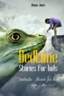 Image for Bedtime Stories for Kids : Fantastic Stories for kids age 7-10