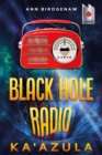 Image for Black Hole Radio - Ka&#39;Azula