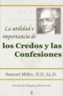 Image for La utilidad e importancia de los credos y las confesiones