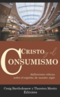 Image for Cristo y el consumismo : Reflexiones criticas sobre el Espiritu de nuestro siglo