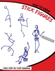 Image for How To Draw Stick Figures: Easy Step-By-Step Drawing