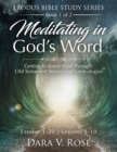 Image for Meditating in God&#39;s Word Exodus Bible Study Series Book 1 of 2 Exodus 1-20 Lessons 1-10