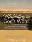 Image for Meditating in God&#39;s Word Numbers Bible Study Series Book 1 of 1 Numbers 1-36 Lessons 1-12