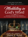 Image for Meditating in God&#39;s Word 1 Kings Bible Study Series Book 1 of 1 1 Kings 1-22 Lessons 1-11