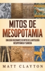 Image for Mitos de Mesopotamia : Una guia fascinante de mitos de la mitologia mesopotamica y sumeria
