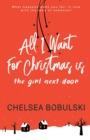 Image for All I Want For Christmas is the Girl Next Door : A YA Holiday Romance