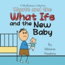 Image for Wyatt and the What Ifs : and the New Baby