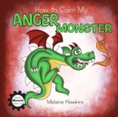 Image for How To Calm My Anger Monster