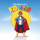 Image for The Heart of a Kid Hero