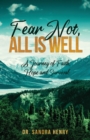 Image for Fear Not, All is Well, A Journey of Faith, Hope, and Survival