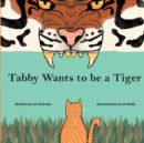 Image for Tabby Wants to be a Tiger