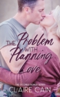 Image for The Problem with Planning Love : A Sweet Military Romance
