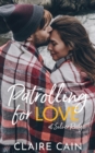Image for Patrolling for Love at Silver Ridge : A Sweet Small Town Romance