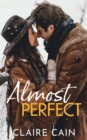 Image for Almost Perfect : A Sweet Small Town Opposites Attract Romance