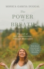 Image for The Power of Breath : The Gift of Self-Actualization Through Meditation