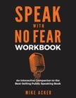 Image for Speak With No Fear Workbook : An Interactive Companion to the Best-Selling Public Speaking Book