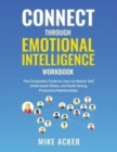 Image for Connect through Emotional Intelligence Workbook : The companion guide to learn to master self, understand others, and build strong, productive relationships