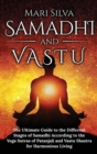 Image for Samadhi and Vastu : The Ultimate Guide to the Different Stages of Samadhi According to the Yoga Sutras of Patanjali and Vastu Shastra for Harmonious Living